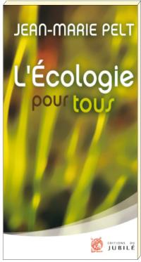 L'ECOLOGIE POUR TOUS Jean-Marie Pelt