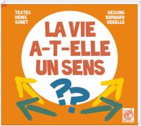 LA VIE A-T-ELLE UN SENS ? Denis Sonet