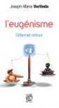 L'EUGENISME, l'éternel retour  Joseph-Marie VERLINDE